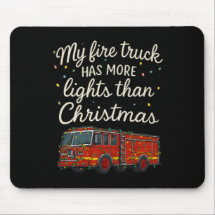 Mein Feuerwehrwagen hat mehr Lichter als Weihnacht Mousepad