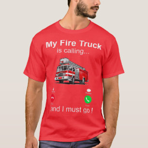 Mein Feuerzug ruft und ich muss Feuerwehrmann werd T-Shirt