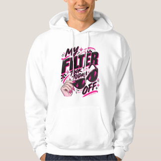 Mein Filter hat heute frei Hoodie