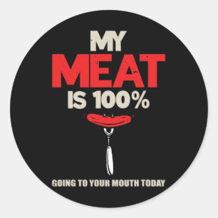 Mein Fleisch geht 100' in deiner Mund-Grillen Runder Aufkleber