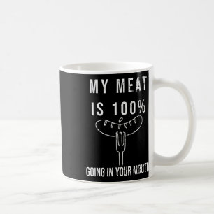 Mein Fleisch geht zu 100% in deiner Mund-Grillen G Kaffeetasse