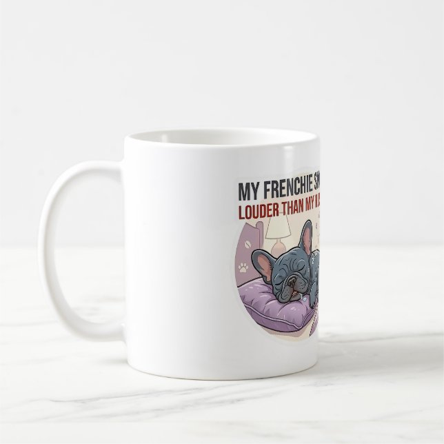 Mein Französchen schnarcht lauter als mein Mann   Kaffeetasse (Links)
