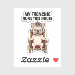 Mein Frenchie führt dieses Haus Royal French Bulld Aufkleber