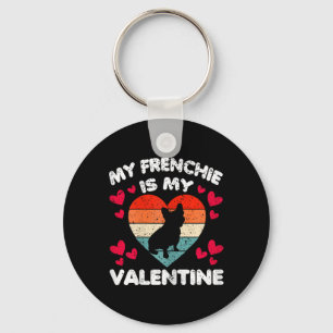 Mein Frenchie ist mein Valentins Hundeliebhaber Va Schlüsselanhänger