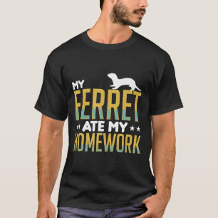 Mein Frettchen aß meine Hausaufgaben Frettchen Kle T-Shirt