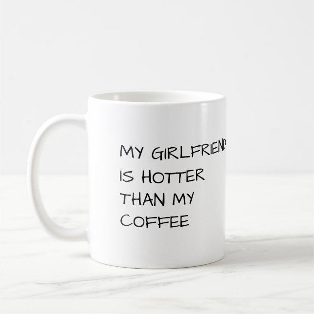 MEIN FREUND IST HOTTER ALS MEINE KAFFEE-TASSE KAFFEETASSE (Links)