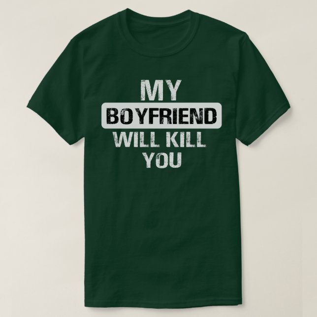 mein Freund wird dich umbringen T-Shirt (Design vorne)