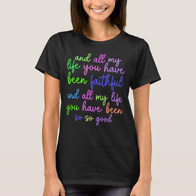 Mein ganzes Leben lang warst du treu, Christlich T-Shirt (Vorderseite)