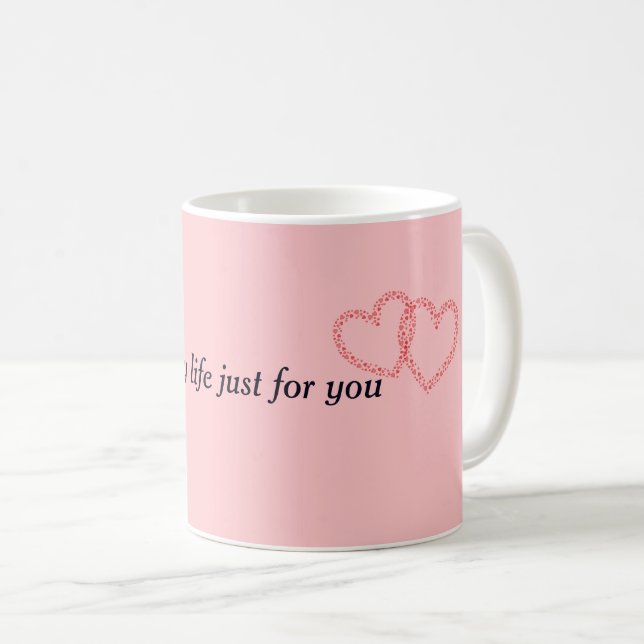 Mein ganzes Leben nur für dich Kaffeetasse (VorderseiteRechts)
