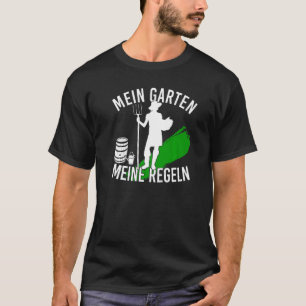 Mein Garten Meine Regeln Für Begeisterte Gärtner T-Shirt