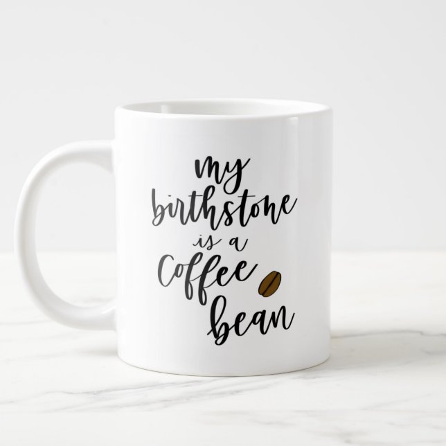 Mein Geburtsstein ist eine Bean-Jumbo-Tasse Jumbo-Tasse (Links)