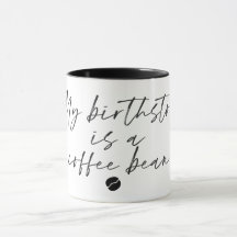 Mein Geburtsstein ist eine Tasse von Coffee Bean