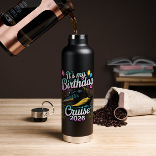 Mein Geburtstag Kreuzfahrt 2026 Geburtstag Kreuzfa Trinkflasche