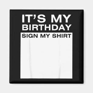 Mein Geburtstag Schild Mein Shirt Lustig Männer Fr Magnet