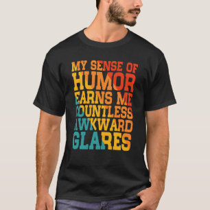 Mein Gefühl von Spaß verdient mir unzählige Blicke T-Shirt