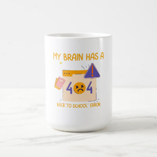 "Mein Gehirn hat einen "Back to School Error" Kaffeetasse