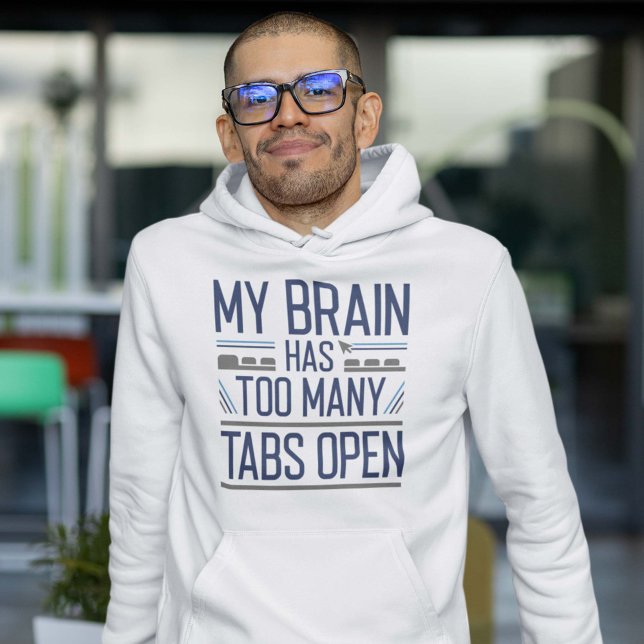 Mein Gehirn hat zu viele Tabs geöffnet Hoodie (My brain has too many tabs open hoodie for geeks)
