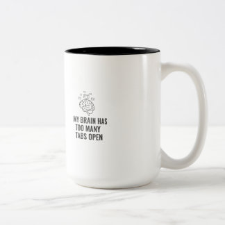 Mein Gehirn hat zu viele Tabs geöffnet Lustig Sark Zweifarbige Tasse