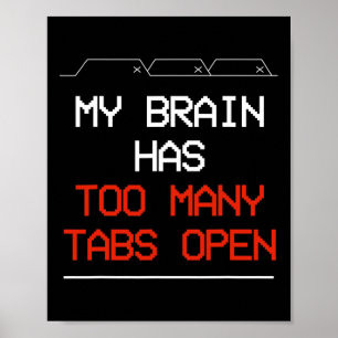 Mein Gehirn hat zu viele Tabs geöffnet Poster