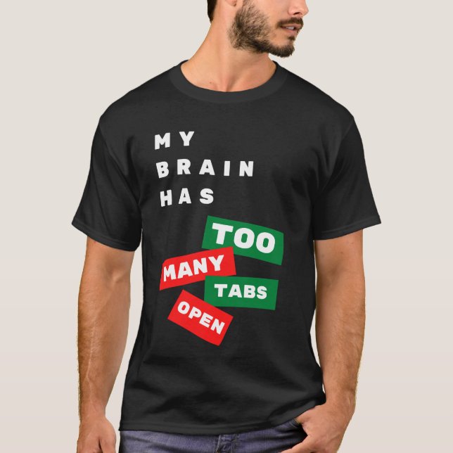 Mein Gehirn hat zu viele Tabs geöffnet T-Shirt (Vorderseite)