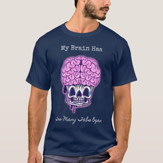 Mein Gehirn hat zu viele Tabs geöffnet T-Shirt (Vorderseite)