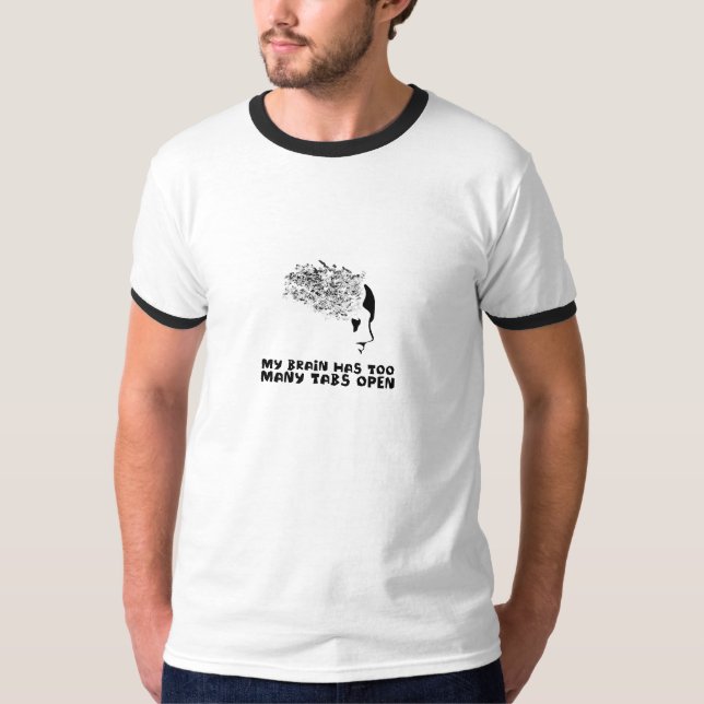 Mein Gehirn hat zu viele Tabs geöffnet T-Shirt (Vorderseite)
