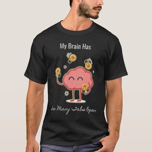 Mein Gehirn hat zu viele Tabs geöffnet T-Shirt (Vorderseite)