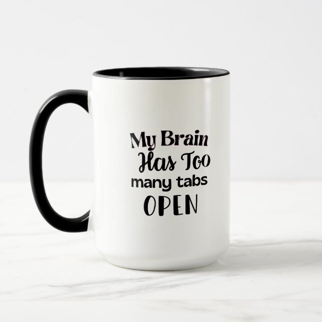 Mein Gehirn hat zu viele Tabs geöffnet Tasse (Links)