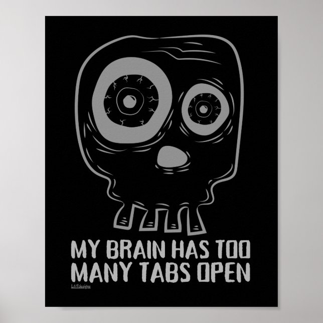 MEIN GEHIRN HAT ZU VIELE TABS OFFEN lustig Poster (Vorne)