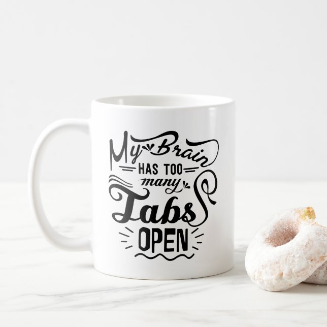 Mein Gehirn hat zu viele Tabs Offener Sonnenkaffee Kaffeetasse (Mit Donut)