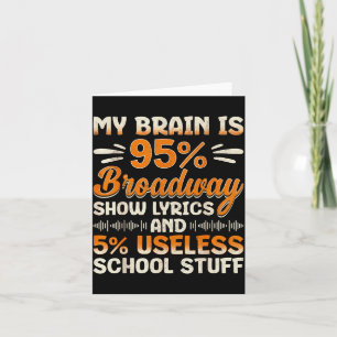 Mein Gehirn ist 95% Broadway-Lyrik-Nerd Musical Th Karte