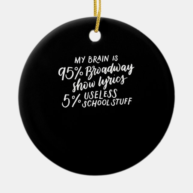 Mein Gehirn ist 95 Broadway Texte Fun Drama Schaus Keramik Ornament (Vorne)