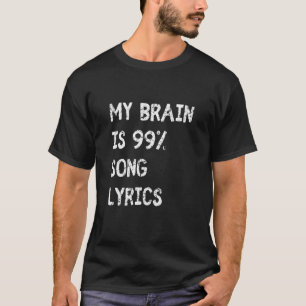 Mein Gehirn ist 99 % Song-Texte Musikangebot T-Shirt