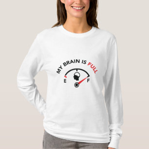 Mein Gehirn ist voll T-Shirt
