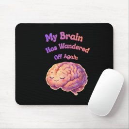 Mein Gehirn ist wieder abgeschweift Mousepad