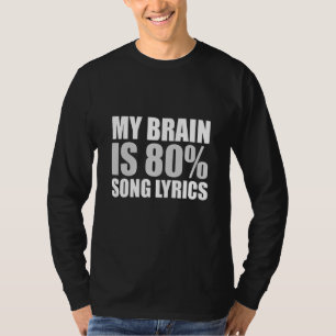 Mein Gehirn ist zu 80 Prozent Song-Texte T-Shirt