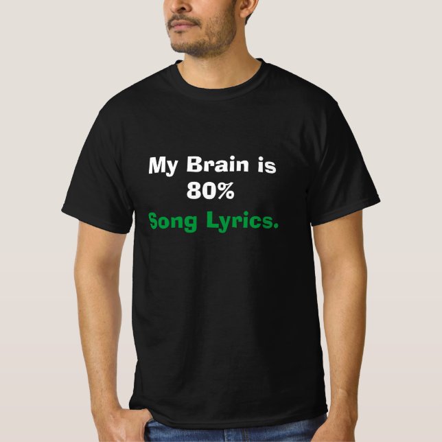Mein Gehirn ist zu 80% Song Texte T - Shirt (Vorderseite)