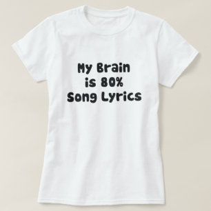 MEIN GEHIRN IST ZU 80 % SONG-TEXTE T-Shirt