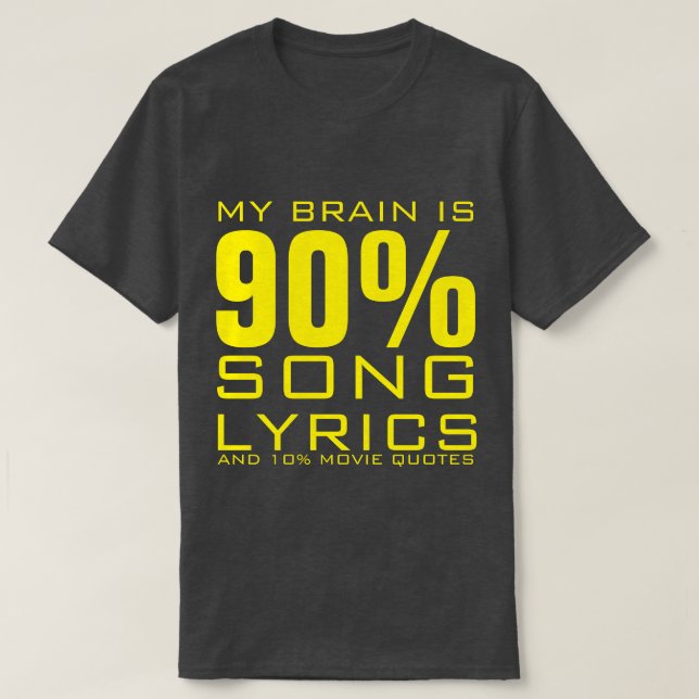 MEIN GEHIRN IST ZU 90 % SONG-TEXTE-T - Shirt (Design vorne)