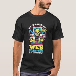 Mein Gehirn ist zu 95% Web-Entwicklung 5% nutzlos T-Shirt