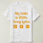 Mein Gehirn ist zu 99,9% Texte von Liedtexten T-Shirt<br><div class="desc">"Mein Gehirn ist zu 99, 9% Song-Texte",  lustiges Design für die Liebhaber der Musik.</div>