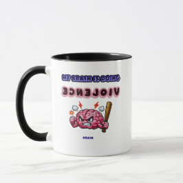 Mein Gehirn tut wieder gewalttätig – Lustiger Migr Tasse