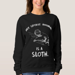 Mein Geisttier ist ein Faulpelz Sweatshirt