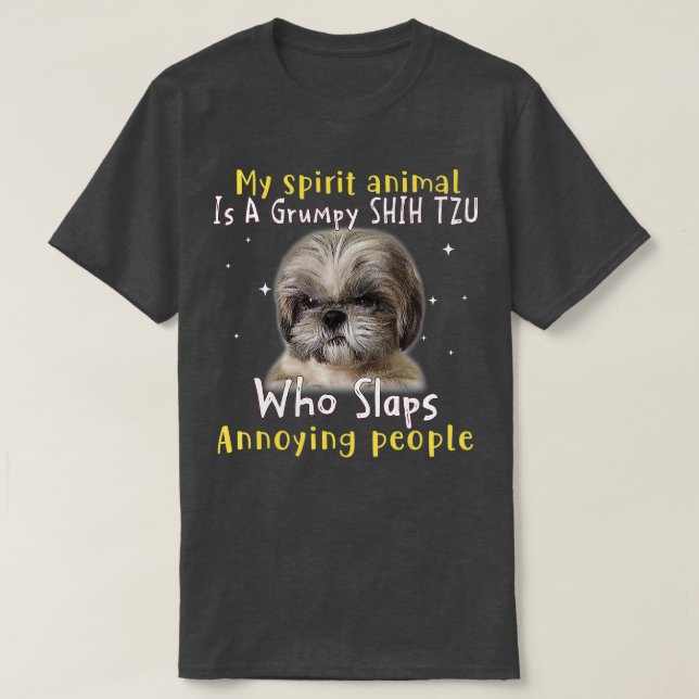 Mein Geisttier ist ein grimmiger Shih Tzu - Shih T T-Shirt (Design vorne)