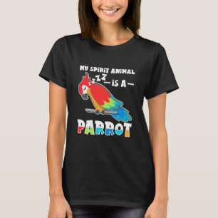 Mein Geisttier ist ein Papagei T-Shirt
