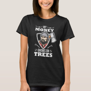 Mein Geld wächst an Bäumen aus Lumberjack T-Shirt