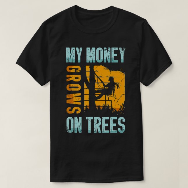 Mein Geld wächst an Bäumen für einen Baumtrimmer,  T-Shirt (Design vorne)