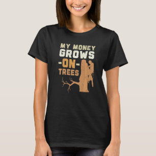Mein Geld wächst auf Bäumen Baumpfleger Holzfäller T-Shirt