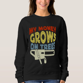 Mein Geld wächst auf Bäumen des Arboristen Sweatshirt