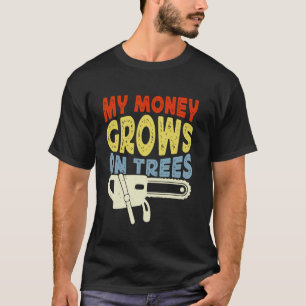 Mein Geld wächst auf Bäumen des Arboristen T-Shirt